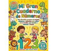 ¡Mi Gran Cuaderno de Números!: Una divertida aventura de trazos, números y animales para niños de 3 a 6 años