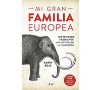 Mi Gran Familia Europea: Los Primeros 54000 Años: Una Historia De La H