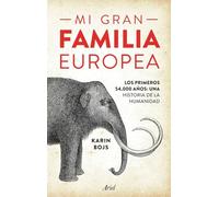 Mi gran familia europea: Los primeros 54.000 años: una historia de la humanidad (Ariel)