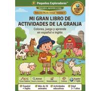 Mi Gran Libro de Actividades de la Granja: Libro bilingüe Español-Inglés para niños de 3 a 7 años (Pequeños Exploradores™)