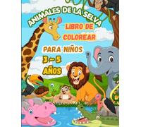 Mi Gran Libro de Animales de la Selva para Colorear: Libro de colorear para niños de 3 a 5 años. Animales salvajes divertidos y fáciles . Actividades para preescolar.