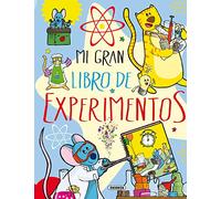 Mi gran libro de experimentos (El Gran Libro De...)