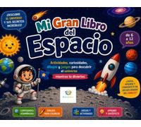 Mi Gran Libro del Espacio: Actividades, curiosidades, dibujos y juegos para descubrir el universo mientras te diviertes (Libros para crear, colorear y trazar)