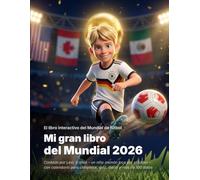 Mi gran libro del Mundial 2026: El libro interactivo del Mundial de fútbol | Contado por Levi, 9 años -- un niño alemán loco por el fútbol -- con ... completar, quiz, diario y más de 100 datos