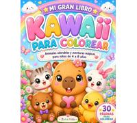 Mi Gran Libro Kawaii para Colorear: Animales adorables y aventuras mágicas para niños de 4 a 8 años