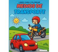 Mi Gran Libro para Colorear de Medios de Transporte: Coches, aviones, bicicletas, autobuses, helicópteros y mucho más | Para niños y niñas de 3 a 8 años