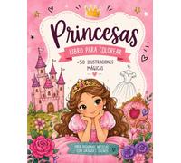 Mi gran libro para colorear de princesas: +50 diseños de princesas, castillos, animales y más para colorear!
