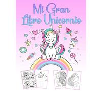Mi Gran Libro Unicornio: Un maravilloso libro de jugadas y un libro de colorear para unicornios para niñas de 4 a 12 años con rompecabezas, 60 bellas ... para colorear y cursos de dibujo de unicornio