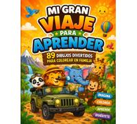 MI GRAN VIAJE PARA APRENDER: 89 DIBUJOS DIVERTIDOS PARA COLOREAR EN FAMILIA