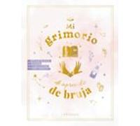 Mi grimorio de aprendiz de bruja (LAROUSSE - Libros Ilustrados/ Prácticos - Arte y cultura)