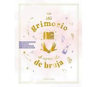 Mi Grimorio de Aprendiz de Bruja – Larousse – Libros Ilustrados/Prácticos (Arte y cultura)