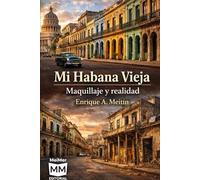 Mi Habana Vieja: Maquillaje y realidad