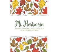 Mi Herbario: Cuaderno Para Flores, Hojas, hierbas o Plantas Secas -Formato A4 con 105 Páginas. Ocio y Naturaleza