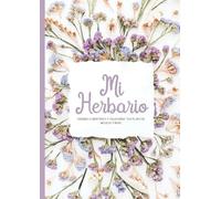 Mi Herbario: Cuaderno Para Flores, Hojas, hierbas o Plantas Secas -Formato A4 con 105 Páginas. Ocio y Naturaleza