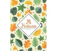 Mi Herbario: Cuaderno Para Flores, Hojas, hierbas o Plantas Secas -Formato A4 con 105 Páginas. Ocio y Naturaleza