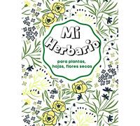 Mi herbario para plantas, hojas, flores secas: Herbario diseñado para niños apasionados por las plantas, herbario para cultivar el amor por las ... niñas, niños de todas las edades.