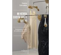 Mi herida existía antes que yo: Feminismo y crítica de la diferencia sexual (Condición Humana)