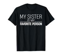 Mi hermana es mi persona favorita Hermano Amor Familia Camiseta