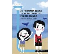 Mi Hermana Juana Y Las Ballenas Del Fin Del Mundo - Planeta Lector (eb
