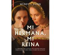 Mi hermana, mi reina | Wendy J. Dunn