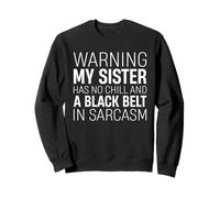 Mi hermana no tiene frío y un hermano de cinturón negro amor familia Sudadera