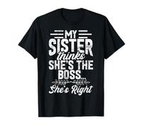 Mi Hermana Piensa Que es la jefa Ella es la Hermana Divertida Correcta Camiseta