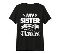 Mi Hermana se va a Casar Boda Matrimonio Hermano Primo Camiseta Premium