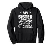 Mi Hermana se va a Casar Boda Matrimonio Hermano Primo Sudadera con Capucha