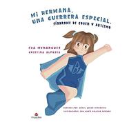 Mi hermana, una guerrera especial.: Síndrome de Cohen y Autismo (SIN COLECCION)