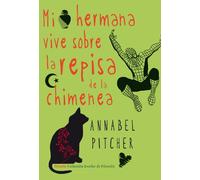 Mi hermana vive sobre la repisa de la chimenea: 35 (Colección Escolar)