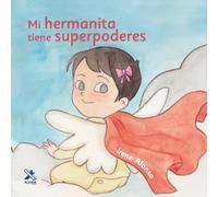 MI HERMANITA TIENE SUPERPODERES