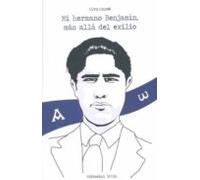 Mi Hermano Benjamin Mas Alla Del Exilio