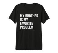 Mi Hermano es mi Problema Favorito Divertido Camiseta Premium