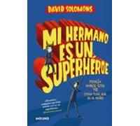 Mi hermano es un superhéroe (Mi hermano es un superhéroe 1)