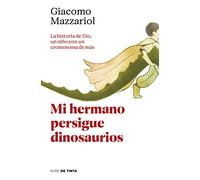 Mi hermano persigue dinosaurios / My Brother Chases Dinosaurs: La historia de Gio, un niño con un cromosoma de más (Nube de Tinta)