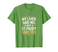 Mi hígado Dijo Que no, Pero St Paddy Dijo Que sí irlandés Camiseta