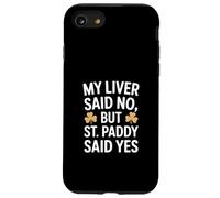 Mi hígado Dijo Que no, Pero St Paddy Dijo Que sí irlandés Carcasa para iPhone SE (2020) / 7/8