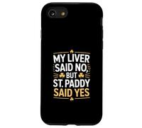 Mi hígado Dijo Que no, Pero St Paddy Dijo Que sí irlandés Carcasa para iPhone SE (2020) / 7/8