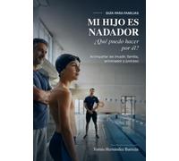 Mi Hij@ es nadador. ¿qué puedo hacer por él/la?: Acompañar sin invadir: familia, entrenador y proceso