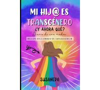 MI HIJ@ ES TRANSGÉNERO ¿y ahora qué?: Diario de una madre