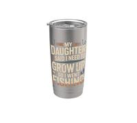 Mi hija dijo que necesito crecer, así que fui a pescar Vaso térmico de acero inoxidable de doble pared