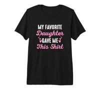 Mi Hija Favorita me regaló Este Divertido Día del Padre para mamá y papá Camiseta Premium
