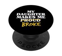 Mi Hija me Hace Orgulloso rompió quebrado papá Padre Hombre PopSockets PopGrip Adhesivo