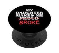 Mi Hija me Hace Romper Orgulloso papá de Hija Padre PopSockets PopGrip Adhesivo