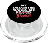Mi Hija me Hace Romper Orgulloso papá de Hija Padre PopSockets PopGrip para MagSafe