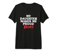 Mi Hija me Hace Sentir Orgulloso Rompió Papá Hija Padre Hombres Camiseta Premium