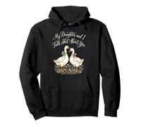 Mi Hija Y Yo Hablamos De Ti Gansa Mamá Divertida Sudadera con Capucha