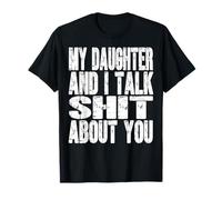 Mi hija y yo hablamos de ti Papá Mamá Padre Madre Camiseta