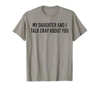 Mi hija y yo hablamos mierda de ti Funny Dad, Papi, Mamá Camiseta