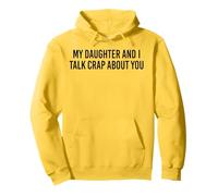 Mi hija y yo hablamos mierda de ti Funny Dad, Papi, Mamá Sudadera con Capucha